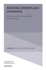 Reading Workplace Dynamics : A Post-Pandemic Professional Ethos in Public Libraries - eBook