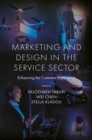 Marketing and Design in the Service Sector : Enhancing the Customer Experience - Book