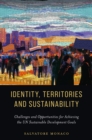 Identity, Territories, and Sustainability : Challenges and Opportunities for Achieving the UN Sustainable Development Goals - Book