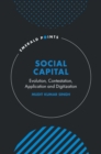 Social Capital : Evolution, Contestation, Application and Digitization - Book