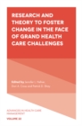 Research and Theory to Foster Change in the Face of Grand Health Care Challenges - Book