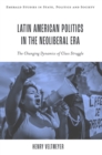 Latin American Politics in the Neoliberal Era : The Changing Dynamics of Class Struggle - Book