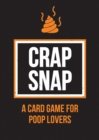 Crap Snap : A Card Game for Poop Lovers - Book