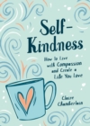 Self-Kindness : How to Grow Your Happiness with the Power of Self-Compassion - eBook