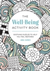 The Well-Being Activity Book : Soothing Puzzles to Help You Feel Restored - Book