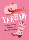 Yeehaw! : A Rootin’ Tootin’ Roundup of Country Positivity - Book