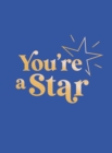 You're a Star : Quotes and Statements to Make You Shine - Book