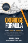 The Oxbridge Formula : Get into Oxford and Cambridge for: Maths, Computer Science, Physics, Engineering, Natural Science, Chemistry, Economics, PPE ...and more! - Book