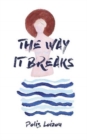 The Way It Breaks - Book