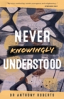 Never Knowingly Understood - Book