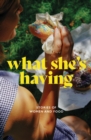 What She's Having : Stories of Women and Food - Book
