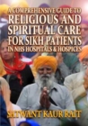 A Comprehensive Guide to Religious and Spiritual Care for Sikh Patients in NHS Hospitals and Hospices - Book