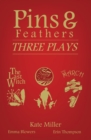 Pins & Feathers : Three Plays - eBook