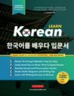 Learn Korean - The Language Workbook for Beginners : An Easy, Step-by-Step Study Book and Writing Practice Guide for Learning How to Read, Write, and Talk using the Hangul Alphabet (with FlashCard Pag - Book