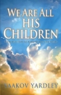 We Are All His Children - Book