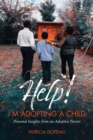 Help! I'm Adopting A Child : Personal Insights from an Adoptive Parent - eBook