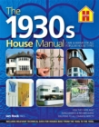The 1930s HOUSE MANUAL : How to refurbish and repair this classic house type, with solutions to all common defects - Book