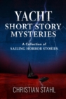 Yacht Short Story Mysteries : A Collection of Sailing Horror Stories - eBook