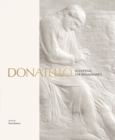Donatello : Sculpting The Renaissance - Book