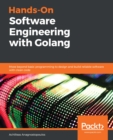 Hands-On Software Engineering with Golang : Move beyond basic programming to design and build reliable software with clean code - eBook