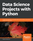 Data Science Projects with Python : A case study approach to successful data science projects using Python, pandas, and scikit-learn - eBook