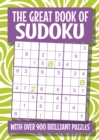The Great Book of Sudoku : Over 900 Puzzles! - Book