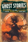 The Classic Ghost Stories Collection : Chilling Tales from Guy de Maupassant, M. R. James, Edith Wharton, E. F. Benson, Sheridan Le Fanu, Henry James - Book