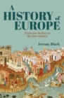 A History of Europe : From Pre-History to the 21st Century - Book