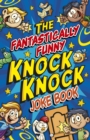 The Fantastically Funny Knock Knock Joke Book - eBook
