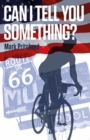 Can I Tell You Something? : Captain Century's American Bianchi Bicycle Diaries - Book