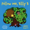 Follow Me, Billy B - Book