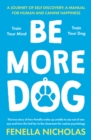 Be More Dog : Train Your Mind; Train Your Dog - Book