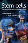 Stem Cells in Regenerative Medicine: Carpe Diem - Carpe Vitam! - eBook