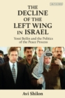 The Decline of the Left Wing in Israel : Yossi Beilin and the Politics of the Peace Process - eBook