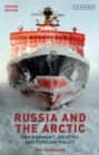 Russia and the Arctic : Environment, Identity and Foreign Policy - Book