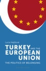 Turkey and the European Union : The Politics of Belonging - eBook