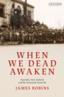 When We Dead Awaken: Australia, New Zealand, and the Armenian Genocide - eBook