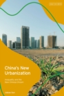 China's New Urbanization : Inequality and the New Chinese Dream - Book