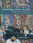 Central Asia in Art : From Soviet Orientalism to the New Republics - eBook