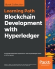 Blockchain Development with Hyperledger : Build decentralized applications with Hyperledger Fabric and Composer - eBook