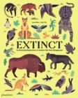 Extinct : An Illustrated Exploration of Animals That Have Disappeared - Book