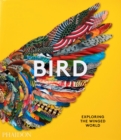 Bird : Exploring the Winged World - Book