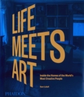 Life Meets Art, Inside the Homes of the World's Most Creative People - Book