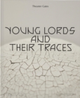 Theaster Gates : Young Lords and Their Traces - Book