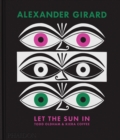 Alexander Girard : Let the Sun In - Book