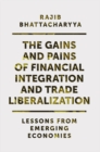 The Gains and Pains of Financial Integration and Trade Liberalization : Lessons from Emerging Economies - Book