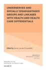 Underserved and Socially Disadvantaged Groups and Linkages with Health and Health Care Differentials - Book