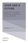 Hope and a Future : Perspectives on the Impact that Librarians and Libraries Have on our World - eBook