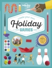 Lonely Planet Kids Create Your Own Holiday Games - Book