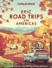 Lonely Planet Epic Road Trips of the Americas - Book